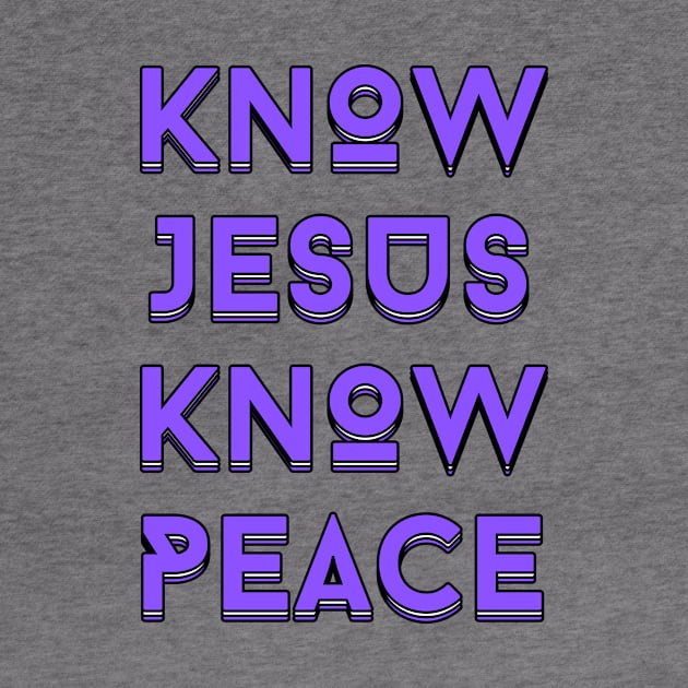 Know Jesus Know Peace | Christian Typography by All Things Gospel